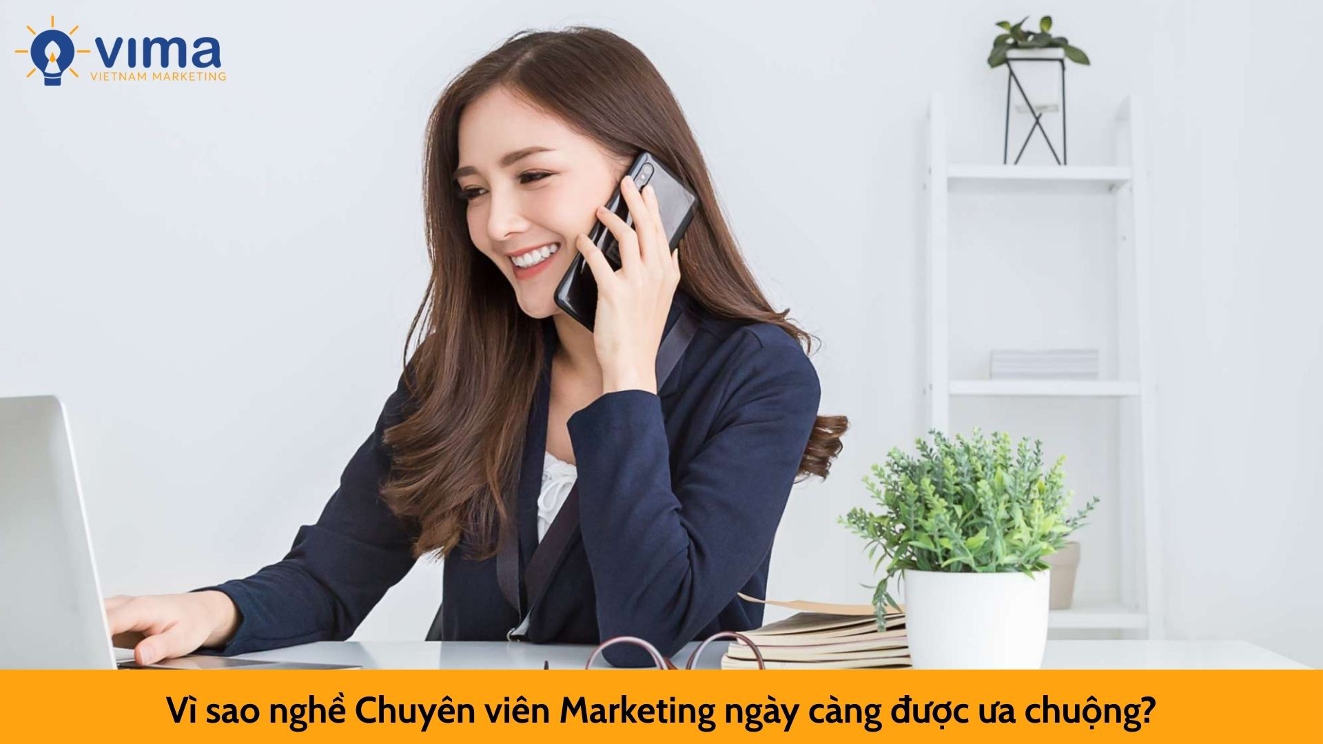 Vì sao nghề Chuyên viên Marketing ngày càng được ưa chuộng?